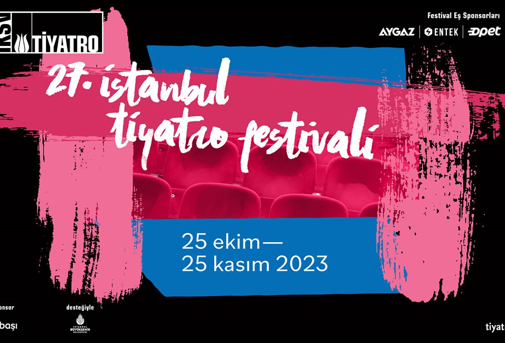 27. İstanbul Tiyatro Festivali dopdolu programıyla 25 Ekim’de perdelerini açıyor
